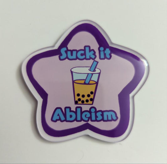 Suck It Ableism Acrylic Magnet